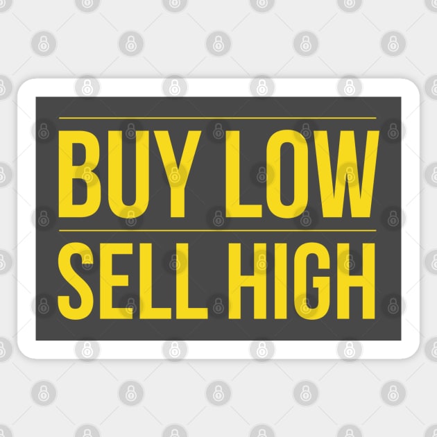 Buy Low Sell High Trading Cryto and Forex Bitcoin FX Trader Sticker by AstroGearStore